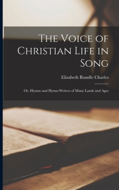 (영문도서) The Voice of Christian Life in Song: or Hymns and Hymn-writers of Many Lands and Ages Paperback, Legare Street Press, English, 9781013914393
