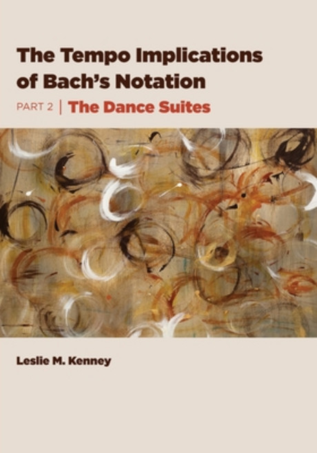 (영문도서) The Tempo Implications of Bach's Notation: Part 2-The Dance Suites Paperback, Wtb Press, English, 9781954699014