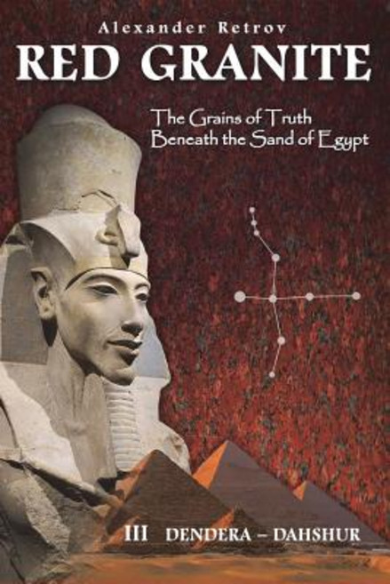 (영문도서) RED GRANITE - The Grains of Truth Beneath the Sand of Egypt: III Dendera - Dahshur Paperback, Thorpe-Bowker, English, 9780994314659