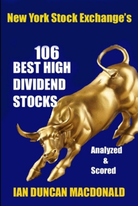 (영문도서)New York Stock Exchange's 106 Best High Dividend Stocks: Analyzed & Scored Paperback, Informus Inc, English, 9781999198084