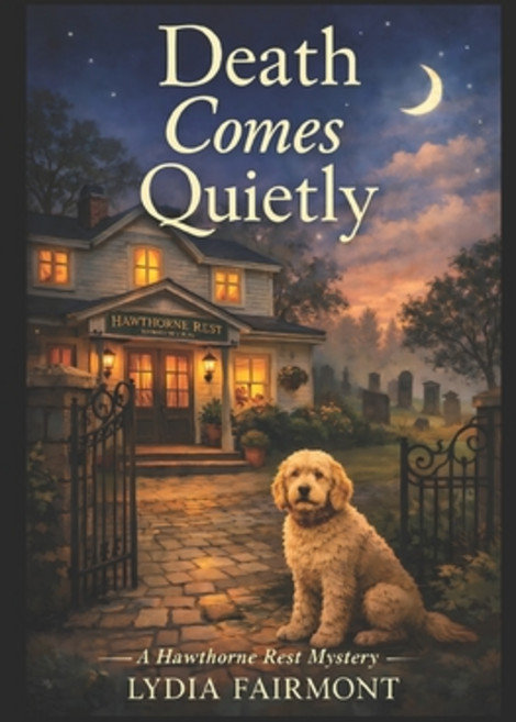 (영문도서)Death Comes Quietly: The Hawthorne Rest Mysteries Paperback, Independently Published, English, 9798244922479
