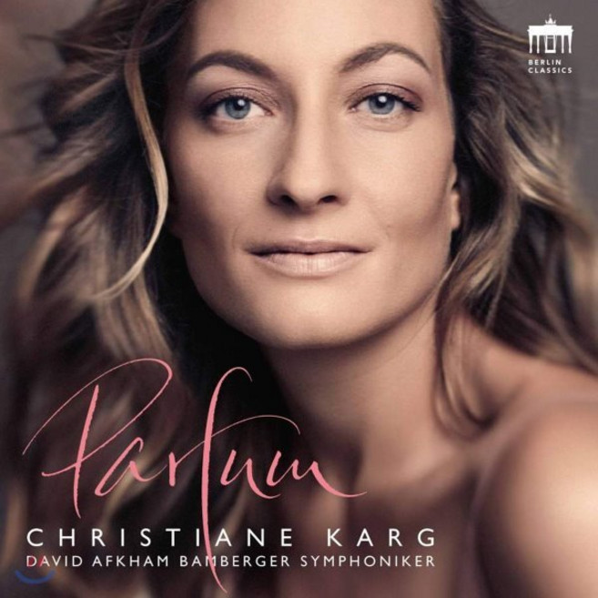 CHRISTIANE KARG - PARFUM/ DAVID AFKHAM 크리스티아네 카르크: 향수 - 프랑스 작곡가 가곡집 EU수입반, 1CD