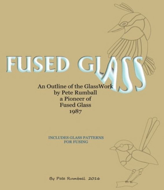 (영문도서) Fused Glass: An Outline of Glasswork by Pete Rumball a Pioneer of Fused Glass 1987 Paperback, Createspace Independent Pub..., English, 9781535351553