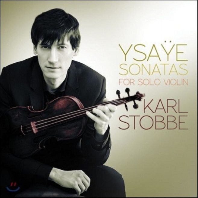 [CD] Karl Stobbe 이자이: 무반주 바이올린 소나타집 (Ysaye: Six Sonatas For Solo Violin Op. 27)