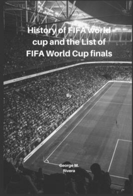 (영문도서) History of FIFA world cup: and the List of FIFA World Cup finals Paperback, Independently Published, English, 9798365928312