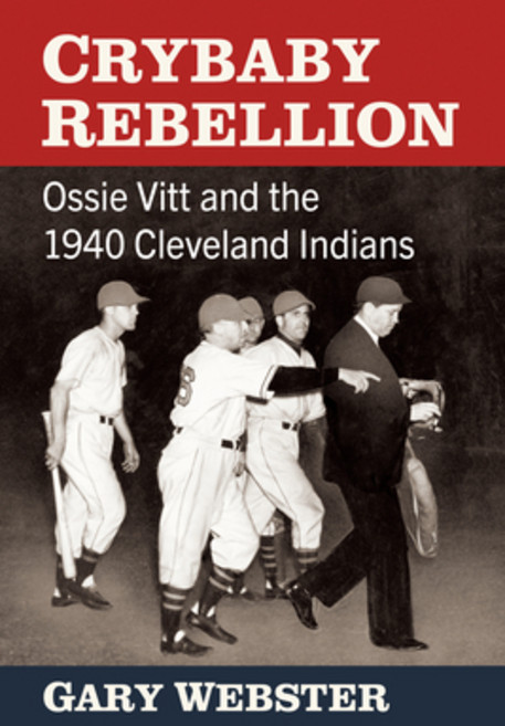 (外文書)Crybaby Rebellion: Ossie Vitt and the 1940 Cleveland Indians Paperback, McFarland & Company, English