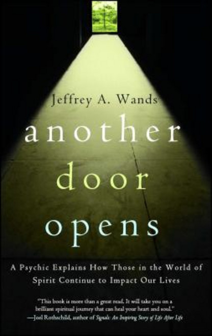 Another Door Opens: A Psychic Explains How Those in the World of Spirit Continue to Impact Our Lives, Atria Books