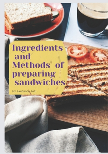 Ingredients and Methods of preparing sandwiches: Sandwich maker Hamilton beach 2021 Paperback, Independently Published, English, 9798712785384