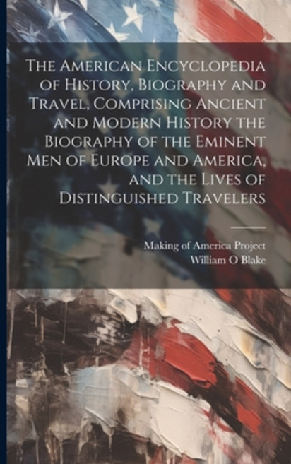 (영문도서) The American Encyclopedia of History Biography and Travel Comprising Ancient and Modern His... Paperback, Legare Street Press, English, 9781021815279