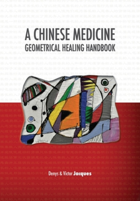 A Chinese Medicine Geometrical Healing Handbook Paperback, Discovery Publisher, English, 9781788944793