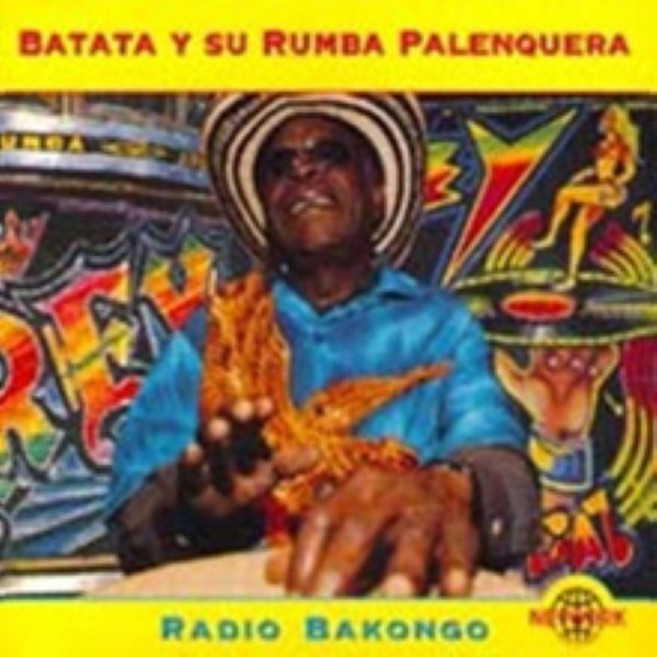 [CD] Batata Y Su Rumba Palenquera - Radio Bakongo