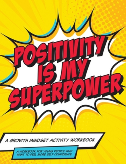 (영문도서) Mindset and Me: Positivity is My Superpower: A Growth Mindset Activity Workbook Paperback, Independently Published, English, 9781729023686