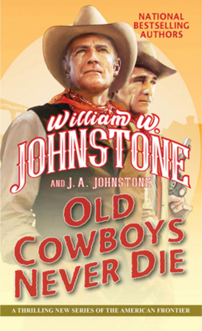 (영문도서) Old Cowboys Never Die: An Exciting Western Novel of the American Frontier Mass Market Paperbound, Pinnacle Books, English, 9780786049028