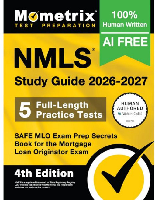 NMLS 학습 가이드 20262027 모기지 대출 시작자 시험을 위한 5가지 전신 연습 테스트 SAFE MLO 시험 준비 비법서 제4판, NMLS 학습 가이드 20262027 모기지 대출 시작