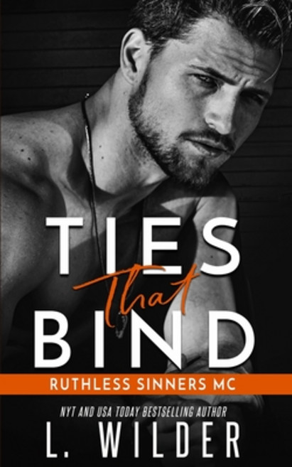 Ties That Bind: Ruthless Sinners MC Paperback, Independently Published