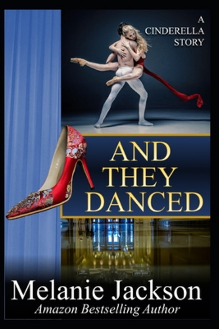And They Danced: A Cinderella Story Paperback, Independently Published, English, 9798715989376