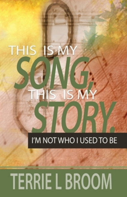 (영문도서) This is My Song This is My Story: I'm Not Who I Used to Be Paperback, Bush Publishing & Associates, English, 9781944566302