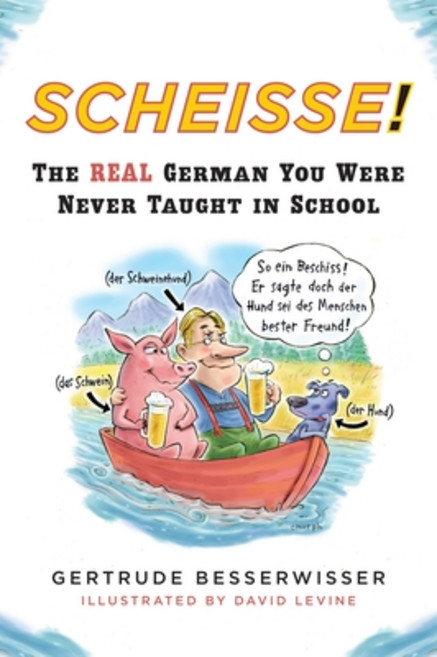 (영문도서) Scheisse!: The Real German You Were Never Taught in School Paperback, Plume Books, English, 9780452272217