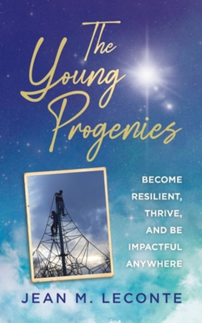 (영문도서) The Young Progenies: Become Resilient Thrive and be Impactful Anywhere Paperback, Palmetto Publishing, English, 9798822957831