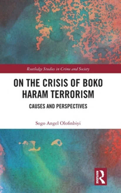 (영문도서) On the Crisis of Boko Haram Terrorism: Causes and Perspectives Hardcover, Routledge, English, 9781032490717