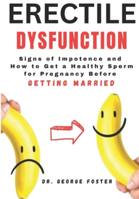 (영문도서) Erectile Dsyfunction: Signs of Impotence and How to Get a Healthy Sperm for Pregnancy Before ... Paperback, Independently Published, English, 9798880294183