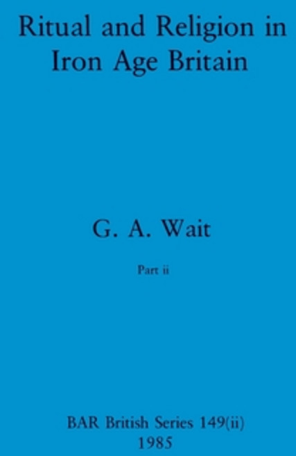 (영문도서) Ritual and Religion in Iron Age Britain Part ii Paperback, British Archaeological Repo..., English, 9781407388182