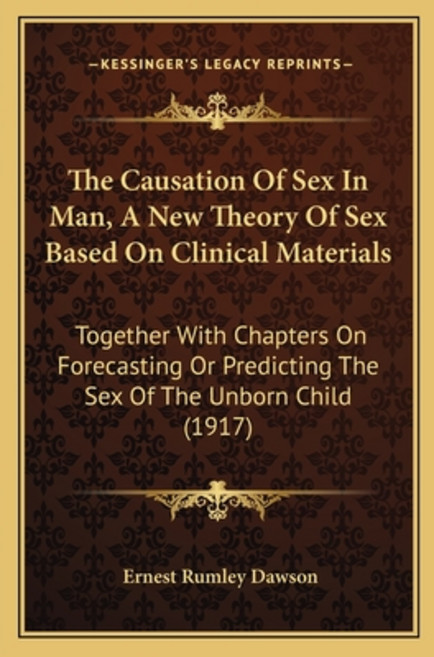 (영문도서) The Causation Of Sex In Man A New Theory Of Sex Based On Clinical Materials: Together With C... Paperback, Kessinger Publishing, English, 9781165782963