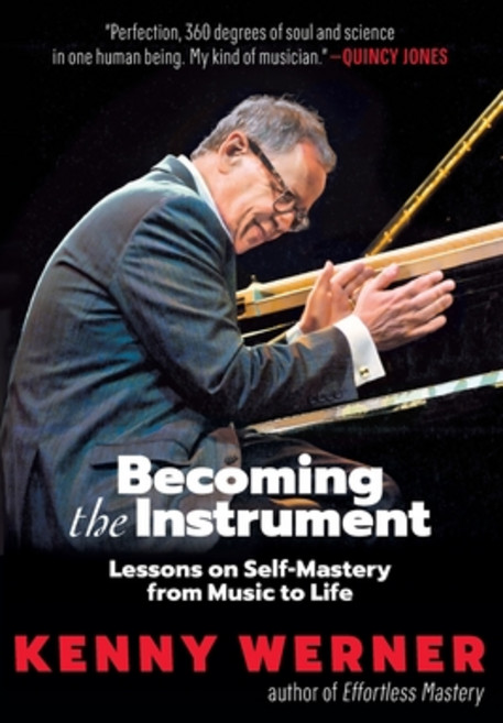 (영문도서) Becoming the Instrument: Lessons on Self-Mastery from Music to Life Paperback, Kenny Werner Music Inc., English, 9798985075007