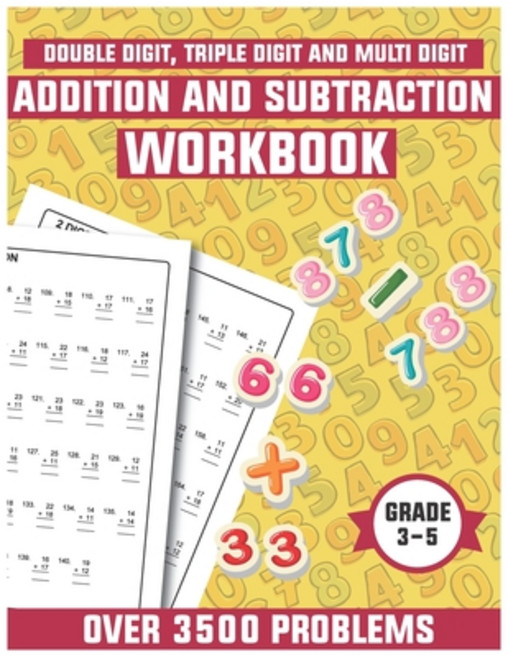 Addition and subtraction workbook grade 3-5: Math drills Over 3500 Double digits Triple digits Mu... Paperback, Independently Published, English, 9798553392758
