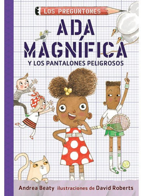 ADA Magnifica Y Los Pantalones Peligrosos / ADA Twist and the Perilous Pants, Alfaguara Infantil