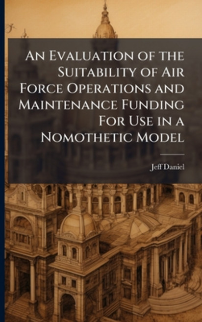 (영문도서)An Evaluation of the Suitability of Air Force Operations and Maintenance Funding... Paperback, Hutson Street Press, English, 9781025096391