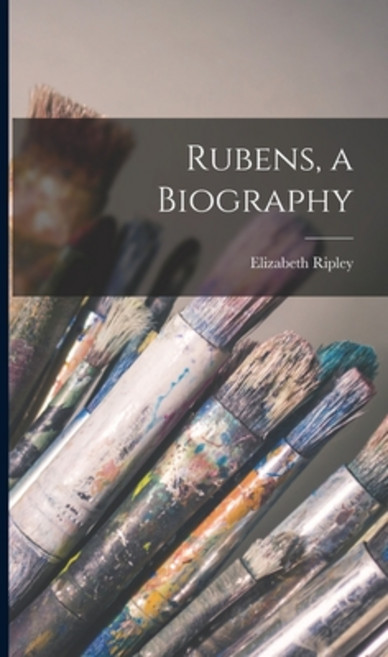 (영문도서) Rubens a Biography Hardcover, Hassell Street Press, English, 9781013612862