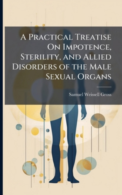 (영문도서)A Practical Treatise On Impotence Sterility and Allied Disorders of the Male S... Paperback, Nabu Press, English, 9781144753649