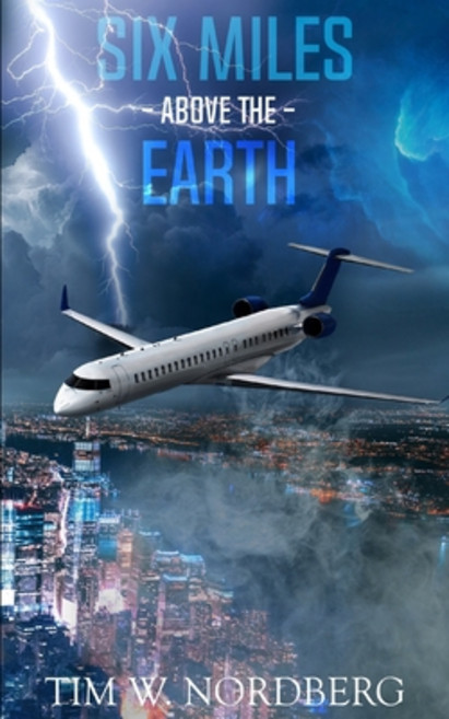 Six Miles Above the Earth: They told you that the regionals were safe. They lied Paperback, Independently Published, English, 9798672034973