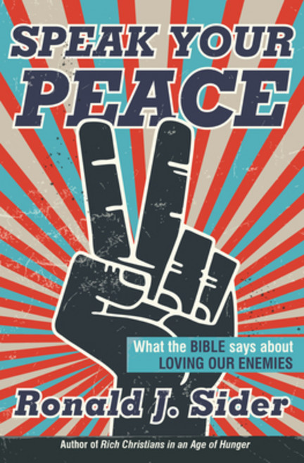 Speak Your Peace: What the Bible Says about Loving Our Enemies Paperback, Herald Press (VA)