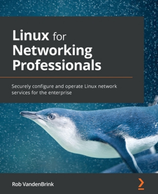 (영문도서) Linux for Networking Professionals: Securely configure and operate Linux network services for... Paperback, Packt Publishing, English, 9781800202399