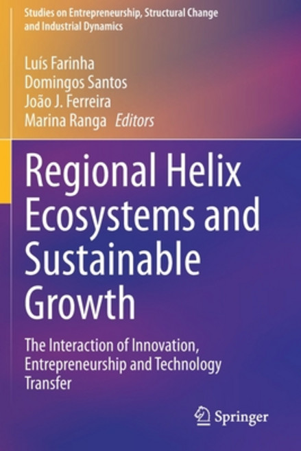 (영문도서) Regional Helix Ecosystems and Sustainable Growth: The Interaction of Innovation Entrepreneur... Paperback, Springer, English, 9783030476991