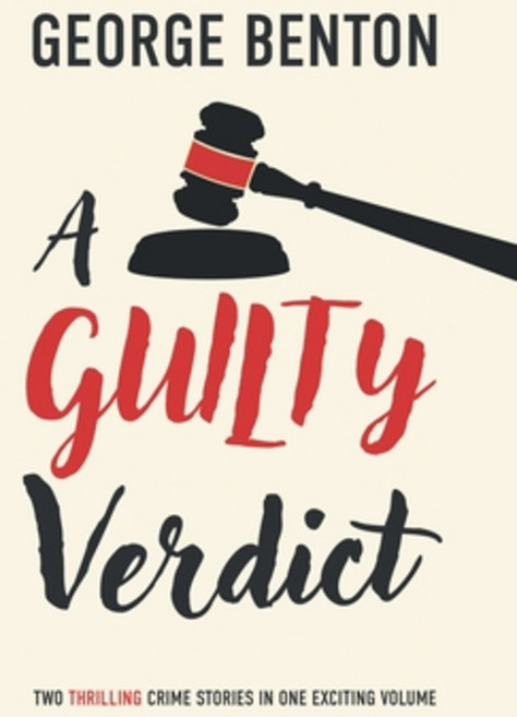 (영문도서) A Guilty Verdict: Two Thrilling Crime Stories in One Exciting Volume Hardcover, Arthur H. Stockwell, English, 9780722353431