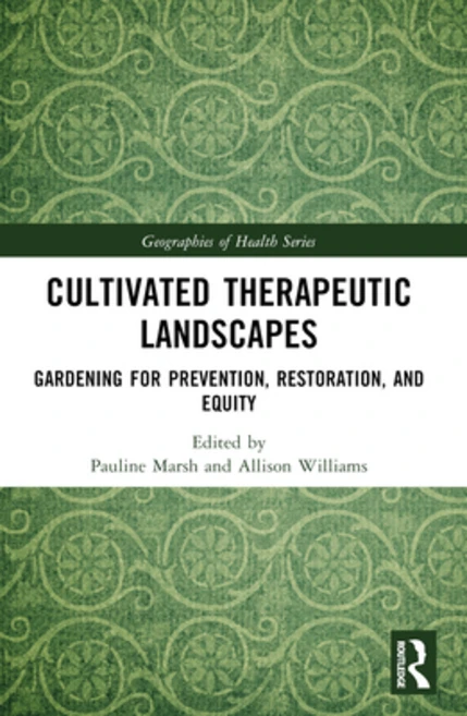 (영문도서) Cultivated Therapeutic Landscapes: Gardening for Prevention Restoration and E... Paperback, Routledge, English, 9781032409955 - 쿠팡