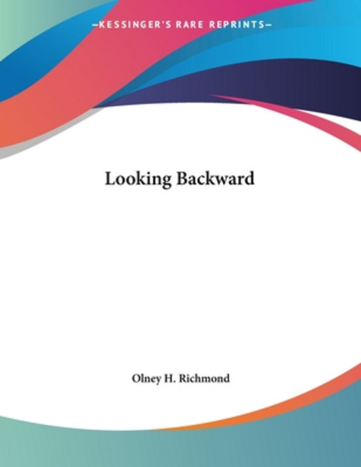 Looking Backward Paperback, Kessinger Publishing, English, 9781430420316
