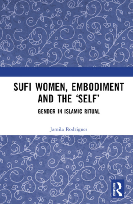 (영문도서) Sufi Women Embodiment and the 'Self': Gender in Islamic Ritual Hardcover, Routledge, English, 9780367374006