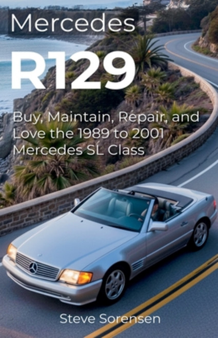 (英文圖書)Mercedes R129: Buy Maintain Repair and Love the 1989 to 2001 Mercedes SL Class 平裝版, Steve Sorensen, 英文