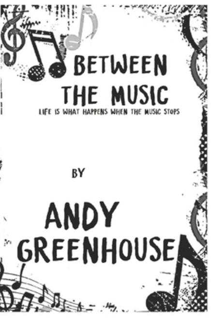 (영문도서) Between The Music (Life Is What Happens When The Music Stops) Paperback, Independently Published, English, 9798373960670