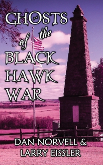 Ghosts of the Black Hawk War Paperback, Haunted Road Media, LLC, English, 9781733919364