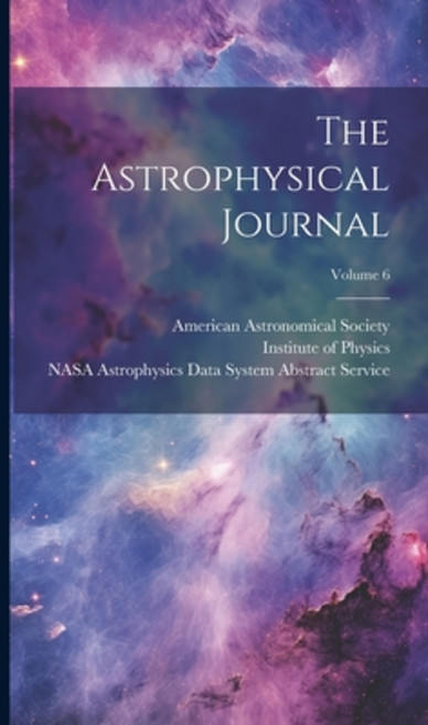 (영문도서) The Astrophysical Journal; Volume 6 Hardcover, Legare Street Press, English, 9781020612879