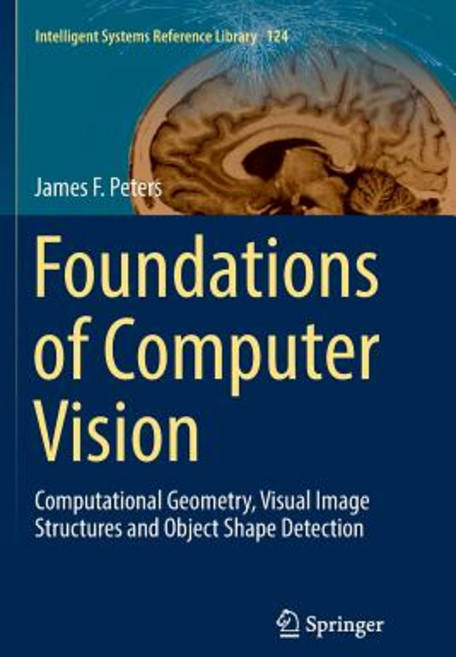 (영문도서) Foundations of Computer Vision: Computational Geometry Visual Image Structures and Object Sh... Paperback, Springer, English, 9783319849126