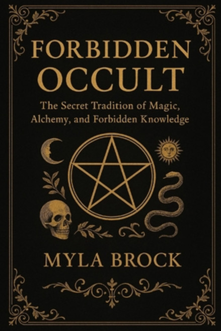 (영문도서)Forbidden Occult: The Secret Tradition of Magic Alchemy and Forbidden Knowledge Paperback, Independently Published, English, 9798266412736