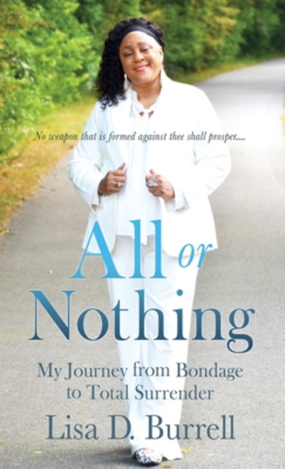 (영문도서) All or Nothing: My Journey from Bondage to Total Surrender Hardcover, Xulon Press, English, 9781662823749
