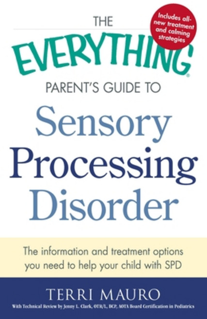 (영문도서) The Everything Parent's Guide to Sensory Processing Disorder: The Information and Treatment O... Paperback, English, 9781440574566