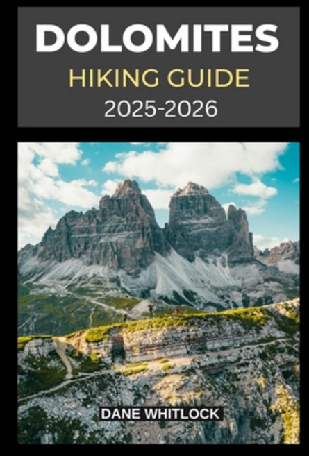 (영문도서)Dolomites Hiking Guide 2025 - 2026 Paperback, Independently Published, English, 9798294317539